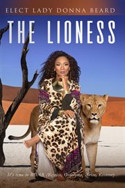 The lioness. It's Time to ROAR (Rejoice. Overcome. Arise. Recover) cover image