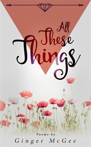 All these things. a collection of poems cover image
