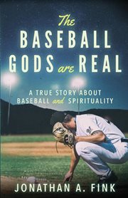The baseball gods are real : volume 3 : the religion of baseball cover image