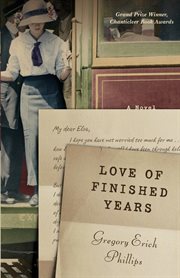 Love of finished years : a novel cover image