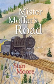 Mister Moffat's road : [a novel] cover image