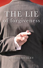 The lie of forgiveness cover image