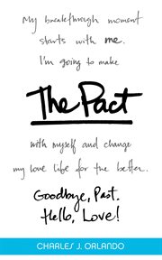 The pact : Goodbye, past. Hello, Love! cover image
