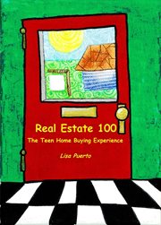 Real estate 100. The Teen Home Buying Experience cover image