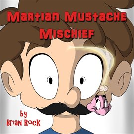 Cover image for Martian Mustache Mischief