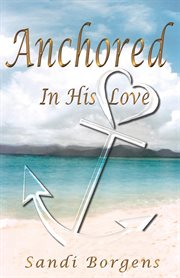Anchored in his love cover image