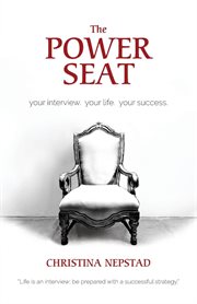 The power seat : your interview, your life, your success cover image