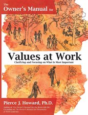 The owner's manual for values at work : clarifying and focusing on what is most important cover image