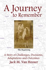 A journey to remember : a story of challenges, decisions, adaptations and outcomes cover image