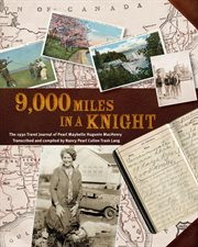 9000 miles in a knight. The 1930 Travel Journal of Pearl Maybelle Hugunin Machenry Transcribed and Compiled by Nancy Pearl C cover image
