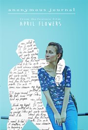 Anonymous journal. from the feature film April Flowers cover image