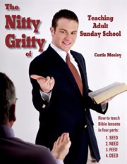 The nitty gritty of teaching adult sunday school cover image