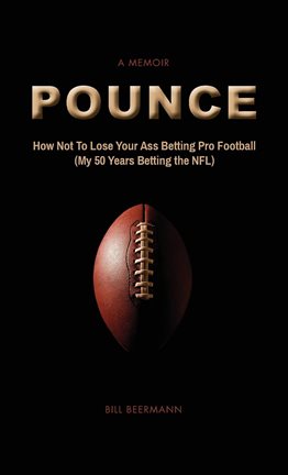 Cover image for Pounce - How Not to Lose Your Ass Betting Pro Football