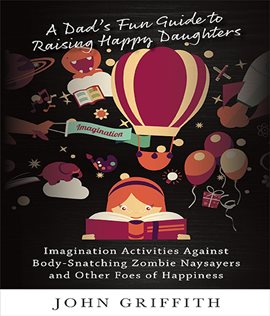 Cover image for A Dad's Fun Guide to Raising Happy Daughters