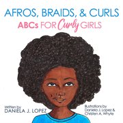 Afros, braids, & curls : ABCs for curly girls cover image