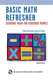 Basic Math Refresher : Everyday Math For Everyday People cover image