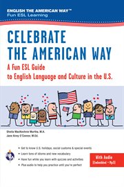 Celebrate the American Way: A Fun ESL Guide to English Language & Culture in the U.S cover image