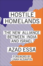 Hostile homelands : the new alliance between India and Israel cover image