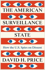 The American surveillance state : how the US spies on dissent cover image