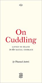 On Cuddling : Loved to Death in the Racial Embrace. Vagabonds cover image