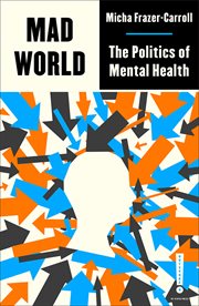 Mad World : The Politics of Mental Health. Outspoken by Pluto cover image