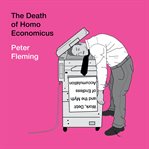 The Death of Homo Economicus cover image