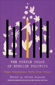 The purple color of Kurdish politics : women politicians write from prison cover image