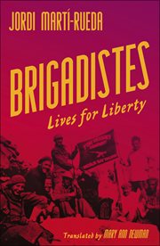 Brigadistes : lives for liberty cover image