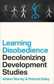 Learning Disobedience : Decolonizing Development Studies cover image