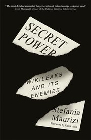 Secret power : WikiLeaks and its enemies cover image