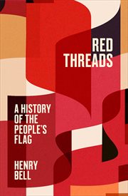 Red Threads : A History of the People's Flag cover image