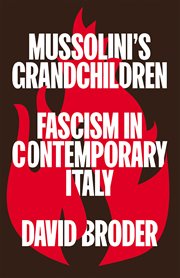 MUSSOLINI'S GRANDCHILDREN : fascism in contemporary italy cover image