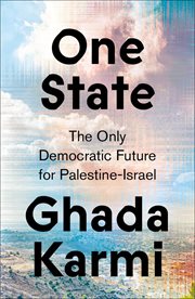 ONE STATE : the only democratic future for palestine-israel cover image
