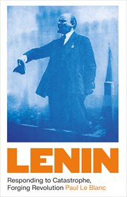 Lenin : Responding to Catastrophe, Forging Revolution cover image