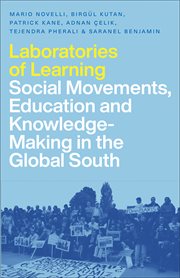 Laboratories of Learning : Social Movements, Education and Knowledge-Making in the Global South cover image