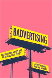 Badvertising : polluting our minds and fuelling climate chaos cover image