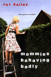 Mommies behaving badly cover image