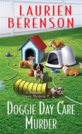 Doggie day care murder : a MelanieTravis mystery cover image