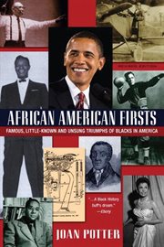 African American firsts : famous, little-known and unsung triumphs of Blacks in America cover image