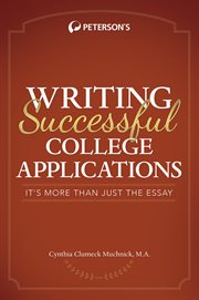 Writing successful college applications : It's more than just the essay cover image