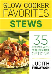 Slow cooker favorites : 35 recipes with 32 gluten-free options. Stews cover image