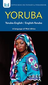 Yoruba dictionary & phrasebook : Yoruba-English / English-Yoruba cover image