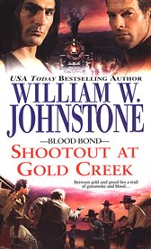 Blood bond. #7, Shootout at Gold Creek cover image