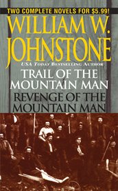 Trail of the mountain man ; Revenge of the Mountain Man cover image