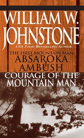 Absaroka ambush ; : Courage of the mountain man cover image