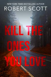Kill the ones you love cover image
