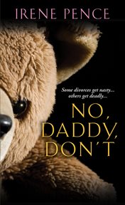 No, daddy, don't! : a father's murdeous act of revenge cover image