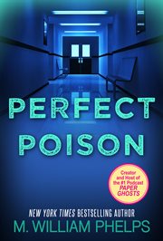 Perfect poison : a female serial killer's deadly medicine cover image