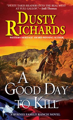 Cover image for A Good Day To Kill A Byrnes Family Ranch Western