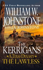 The Kerrigans : a Texas dynasty : the Lawless cover image